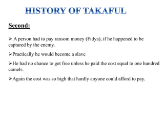 Second:
 A person had to pay ransom money (Fidya), if he happened to be
captured by the enemy.
Practically he would become a slave
He had no chance to get free unless he paid the cost equal to one hundred
camels.
Again the cost was so high that hardly anyone could afford to pay.
 