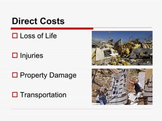Direct Costs   Loss of Life  Injuries Property Damage  Transportation  