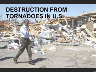 DESTRUCTION FROM TORNADOES IN U.S 