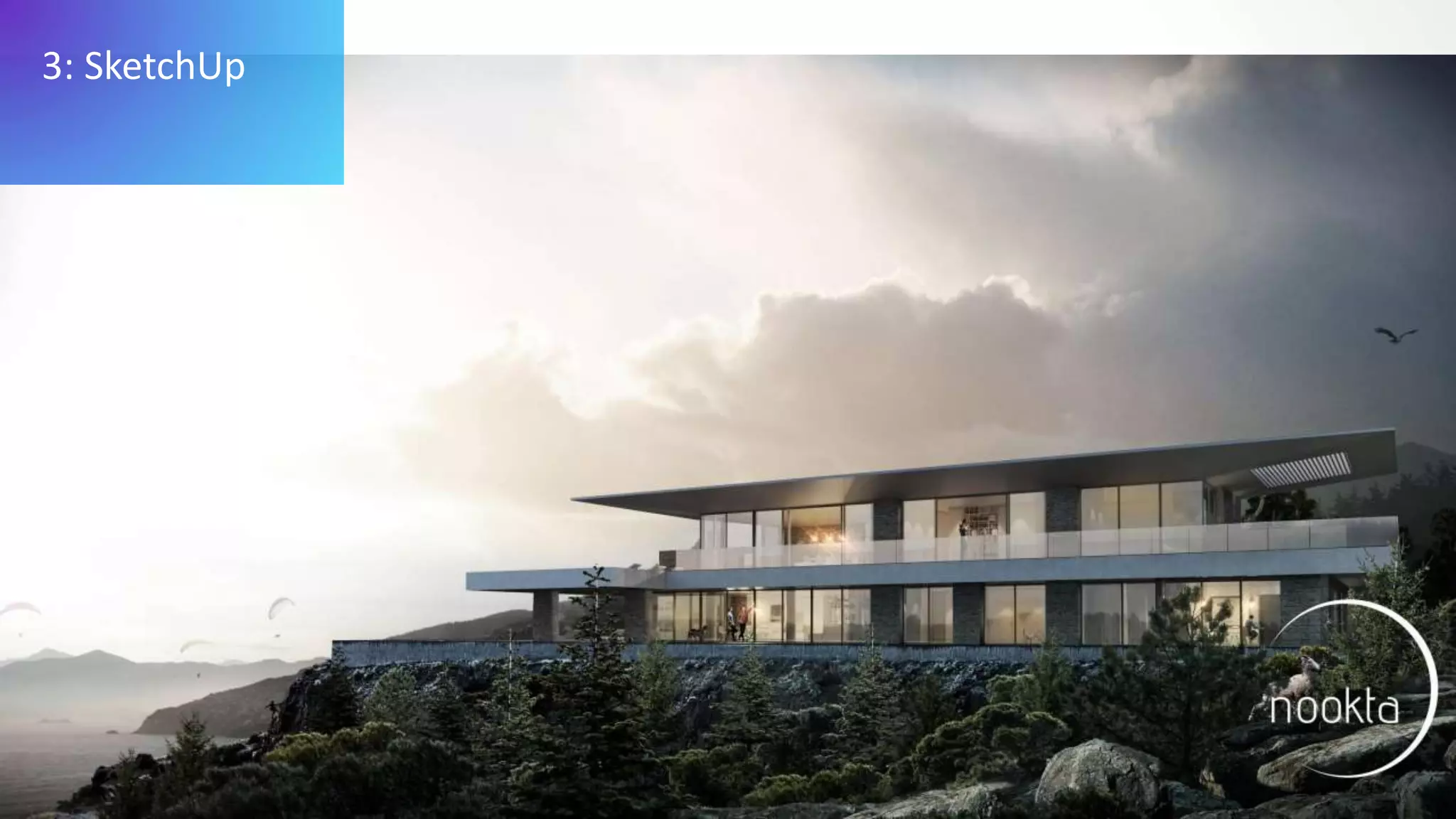 3: SketchUp
 