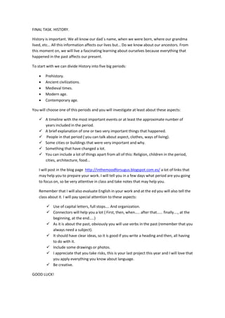 FINAL TASK. HISTORY.
History is important. We all know our dad´s name, when we were born, where our grandma
lived, etc… Al...
