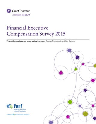 Financial Executive
Compensation Survey 2015
Financial executives see larger salary increases Thomas Thompson Jr. and Ken Cameron
 