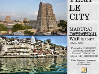 Phanindra (2120200092) 
Prithivi (2120200111) 
Maaz Ali (2120200118) 
Saketh reddy (2120200094) 
Urban Design and Conservation 
1 
3rd year, 5th sem 
SPA-Vijayawada 
 