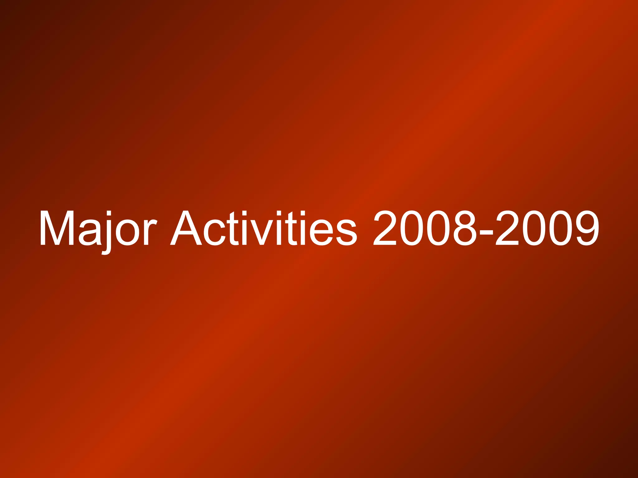 Major Activities 2008-2009
 