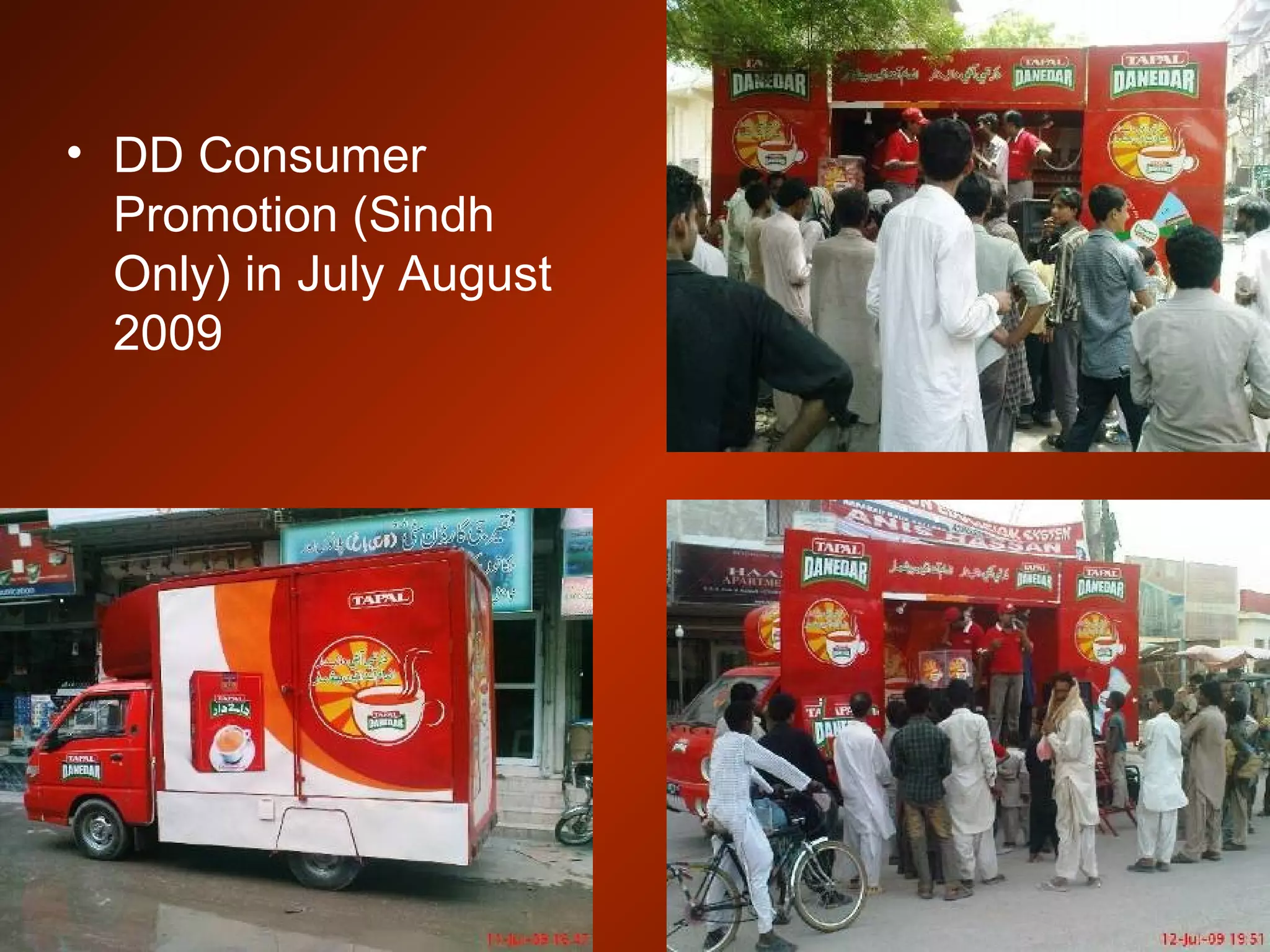• DD Consumer
Promotion (Sindh
Only) in July August
2009
 
