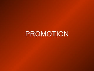 PROMOTION
 
