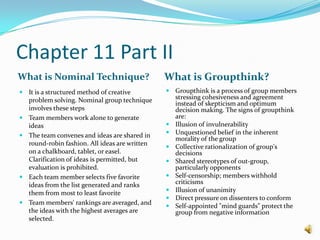Chapter 11 Part II<br />What is Nominal Technique?<br />What is Groupthink?<br />It is a structured method of creative pro...