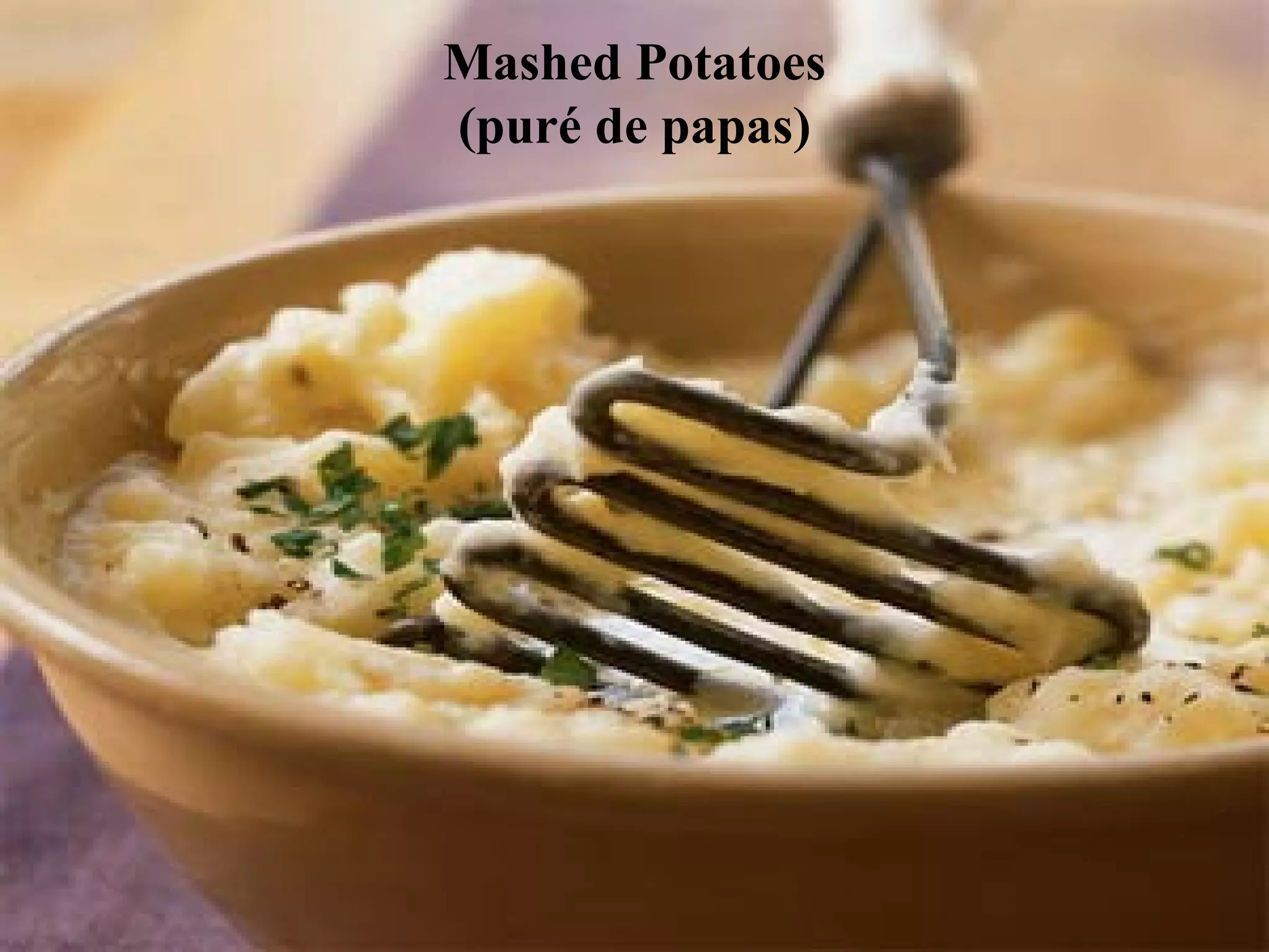 Mashed Potatoes
(puré de papas)

 