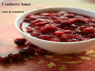 Cranberry Sauce
(salsa de arándano)
 
