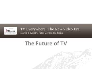 The Future of TV
 