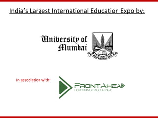 India’s Largest International Education Expo by:
In association with:
 