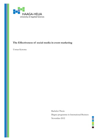 The Effectiveness of social media in event marketing
Usman Koroma
Bachelor Thesis
Degree programme in International Business
November 2012
 