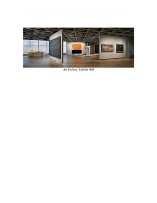 Art Gallery/ Exhibit Hall
 