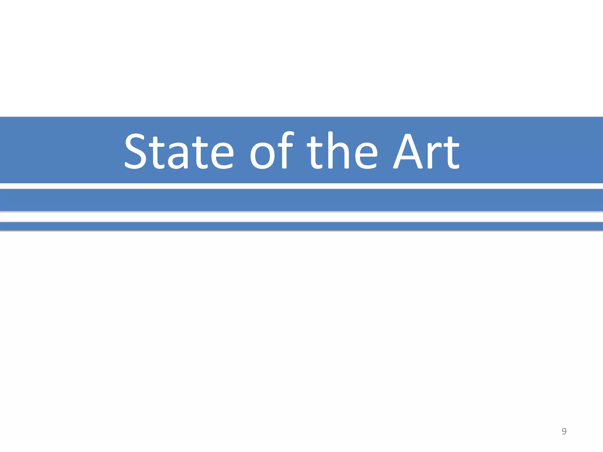 State of the Art 
9 
 