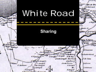 White Road

   Sharing
 