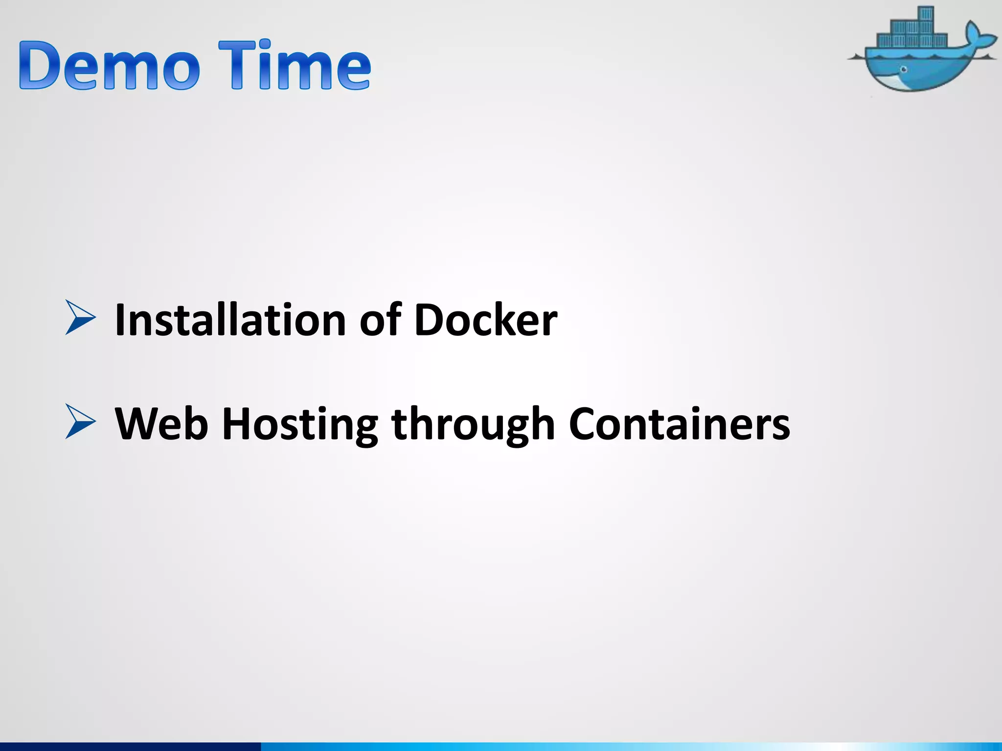  Installation of Docker
 Web Hosting through Containers
 