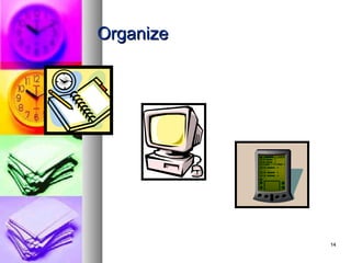 Organize




           14
 