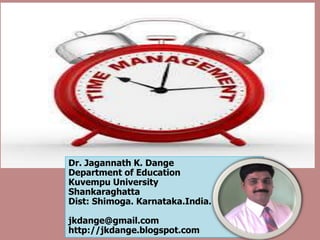 Dr. Jagannath K. Dange
Department of Education
Kuvempu University
Shankaraghatta
Dist: Shimoga. Karnataka.India.
jkdange@gmail.com
http://jkdange.blogspot.com
 