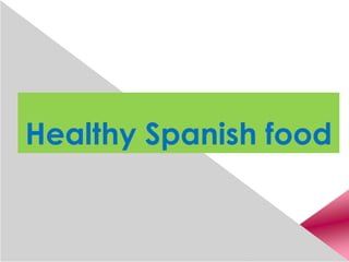 Healthy Spanish food
 