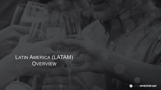 LATIN AMERICA (LATAM)
OVERVIEW
 