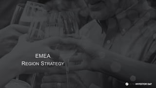 EMEA
REGION STRATEGY
 