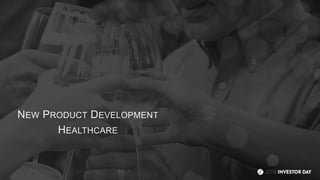 NEW PRODUCT DEVELOPMENT
HEALTHCARE
 