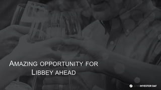 AMAZING OPPORTUNITY FOR
LIBBEY AHEAD
 
