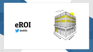 eROI
@eROI
2
 