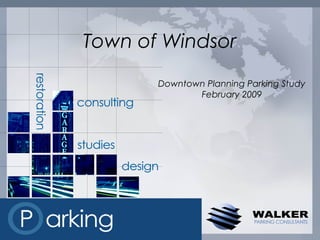 Town of Windsor
       Downtown Planning Parking Study
              February 2009
 