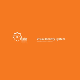 Visual Identity System
Design Specifications & Guidelines
 