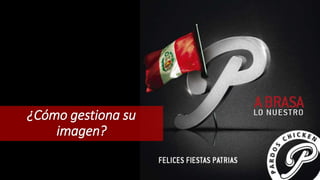 ¿Cómo gestiona su 
imagen? 
 