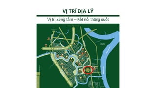 Vị trí xứng tầm – Kết nối thông suốt
VỊ TRÍ ĐỊA LÝ
 