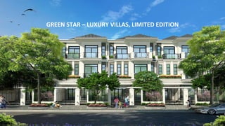 GREEN STAR – LUXURY VILLAS, LIMITED EDITION
 
