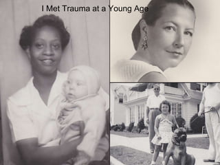 I Met Trauma at a Young Age
 