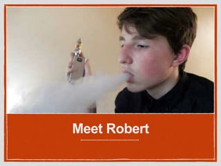 Meet Robert
 