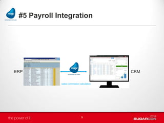 #5 Payroll Integration
9
CRMERP
sales commission calculation
 