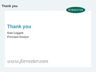 Thank you
Kate Leggett
Principal Analyst
Thank you
 