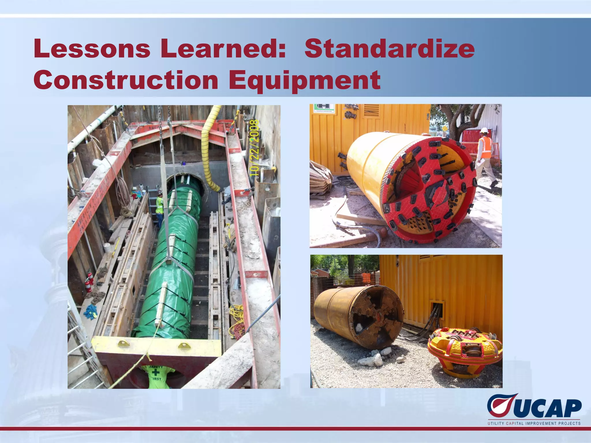 Lessons Learned: Standardize
Construction Equipment
 