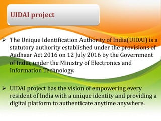 UIDAI:use of technology in increasing efficiency,delivery and ...