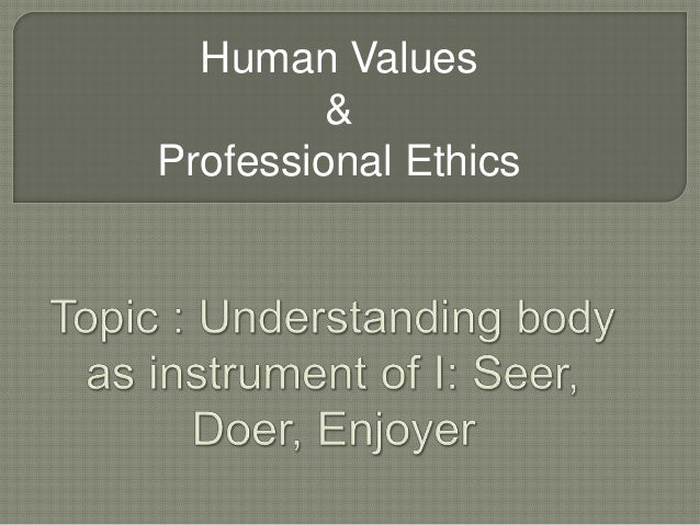 Human Values
&
Professional Ethics
 
