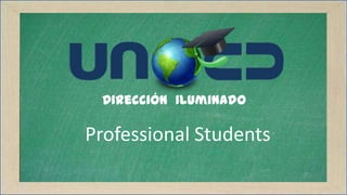 Dirección Iluminado

Professional Students
 