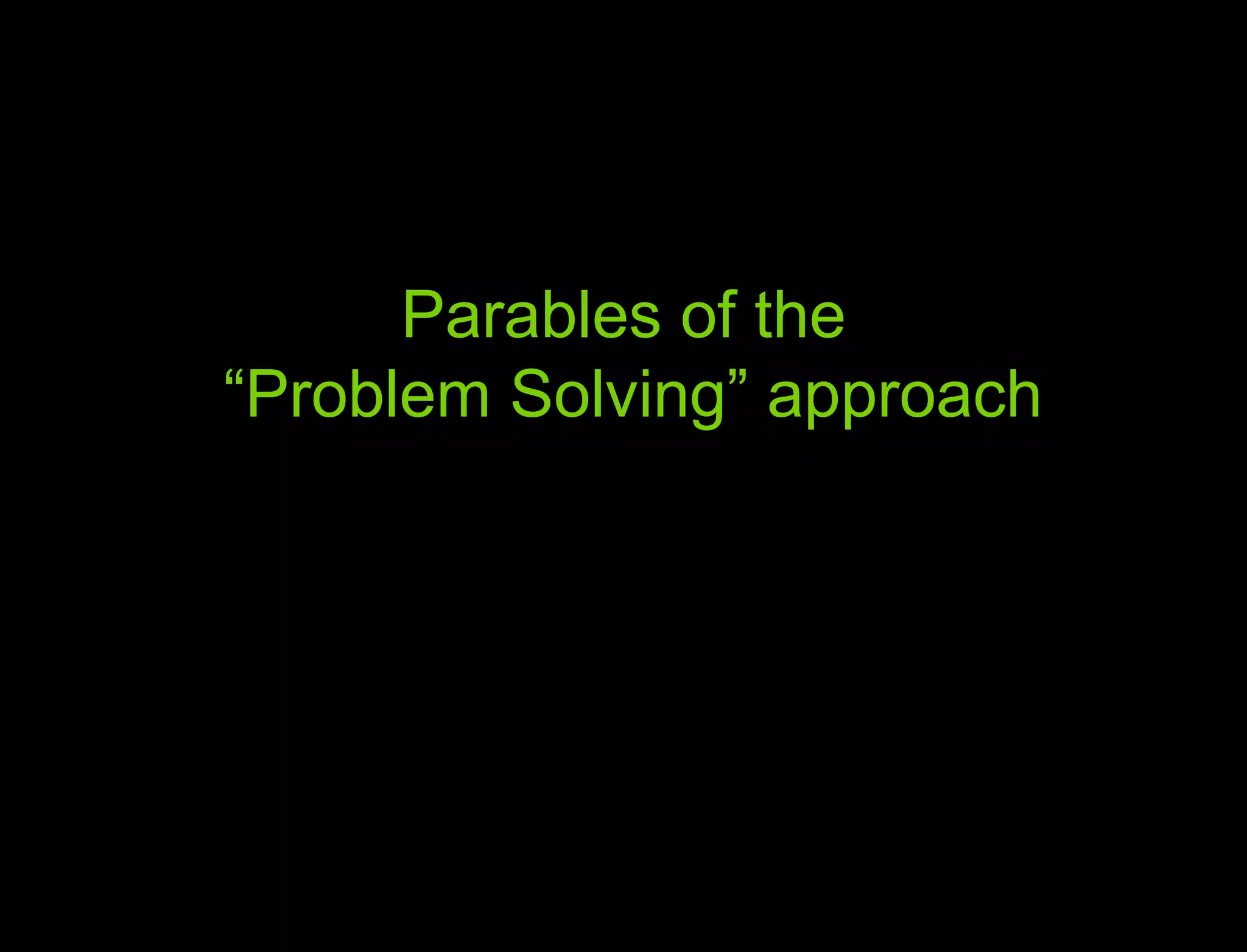 Hypothesis vs. Agenda Parables of the “ Problem Solving” approach 