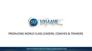 PRODUCING WORLD CLASS LEADERS, COACHES & TRAINERS
 