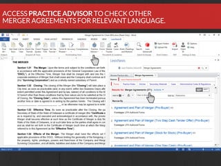 ACCESS PRACTICE ADVISOR TO CHECK OTHER
MERGER AGREEMENTS FOR RELEVANT LANGUAGE.
 