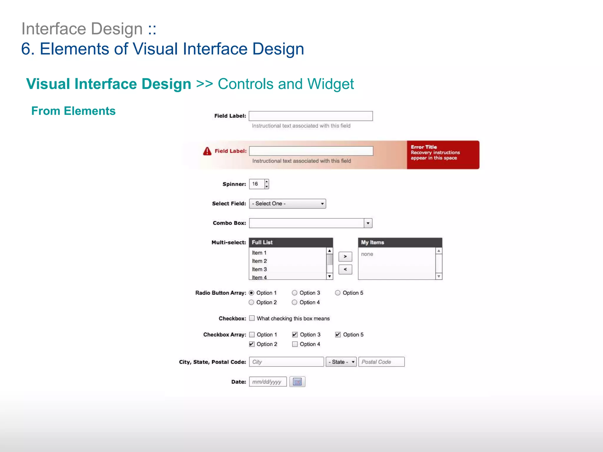Interface Design ::
6. Elements of Visual Interface Design
Visual Interface Design >> Controls and Widget
From Elements
 