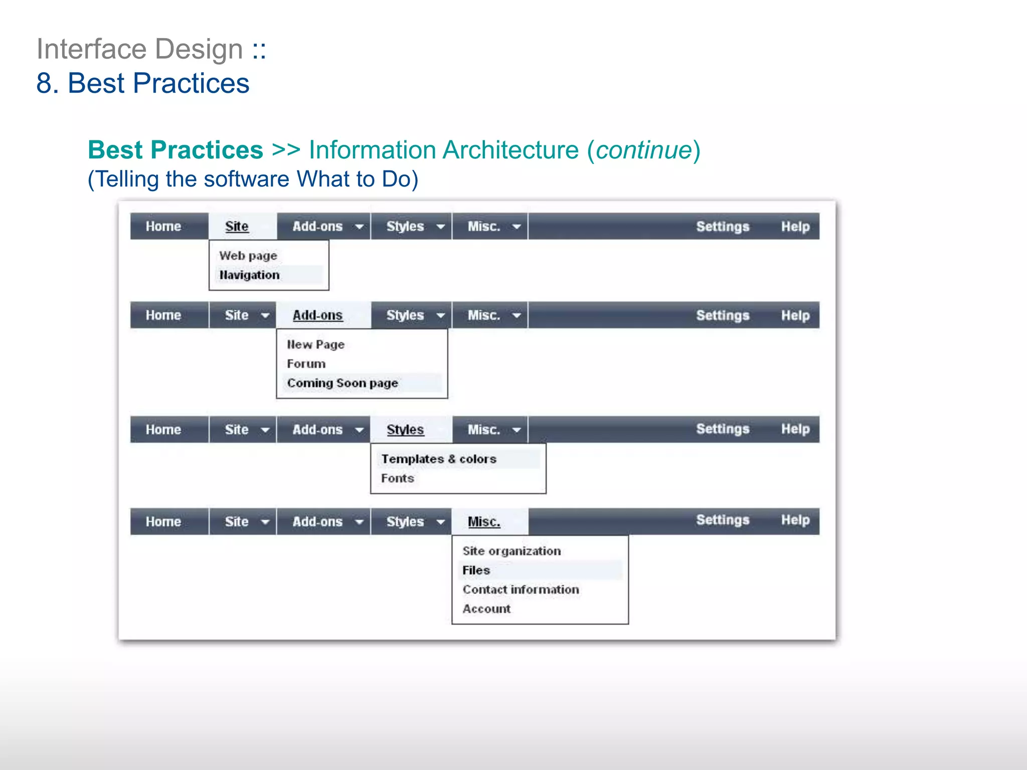 Interface Design ::
8. Best Practices
Best Practices >> Information Architecture (continue)
(Telling the software What to Do)
 