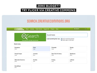 zero budget?
try flickr via creative commons
search.creativecommons.org
 