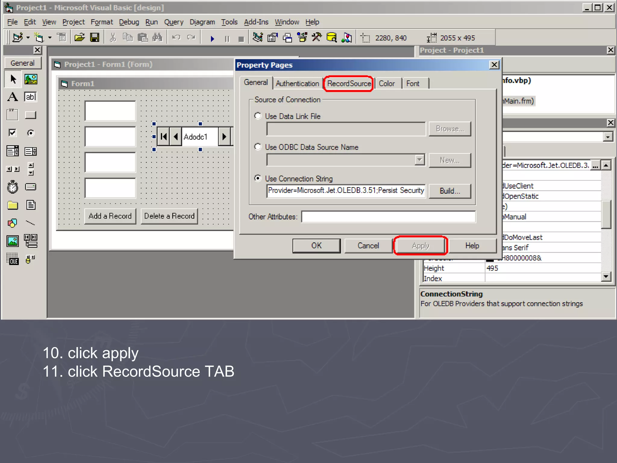 10. click apply 11. click RecordSource TAB 