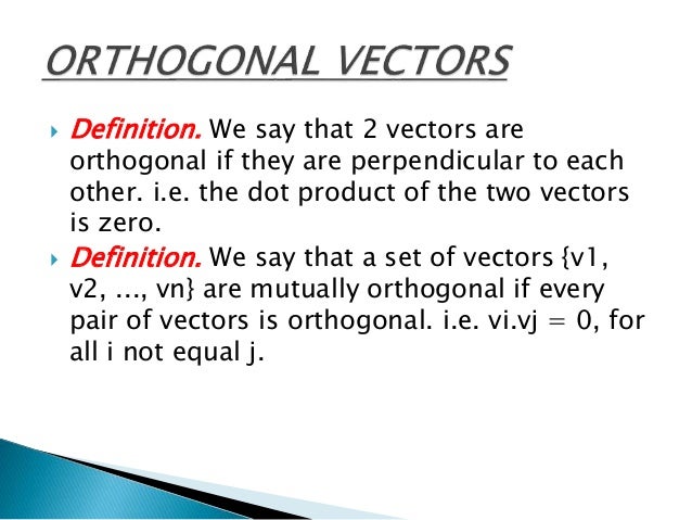 ORTHOGONAL, ORTHONORMAL VECTOR, GRAM SCHMIDT PROCESS, ORTHOGONALLY D…