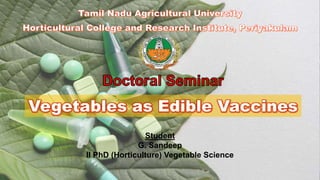 Student
G. Sandeep
II PhD (Horticulture) Vegetable Science
 